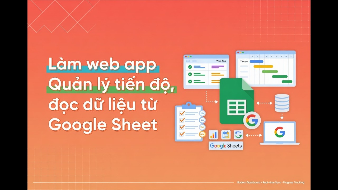 Cách Biến Google Sheets Thành Web App Quản Lý Tiến Độ Miễn Phí Bằng AI